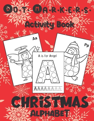 Dot Markers Activity Book: Christmas Alphabet: Art Paint Daubers Kids Activity & Coloring Book for Toddler, Preschool, Kindergarten Stocking Stuffer Christmas Idea Gifts for Children ages 2-4 4-8 - Publishing, Black Cat