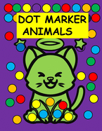 Dot Markers Animals Coloring Book: Kids 3-5