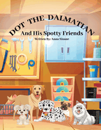 Dot The Dalmatian and his spotty friends