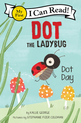 Dot the Ladybug: Dot Day - George, Kallie