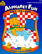 Dot-To-Dot Alphabet Fun: Preschool/Kindergarten