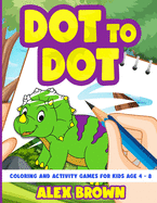 Dot to Dot, Coloring and Activity Games for Kids Age 4-8