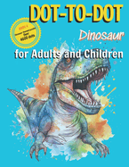 DOT-TO-DOT Dinosaurs for Adults and Children: : Dinosaur-Themed Activity Book - Extreme Puzzles