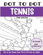 Dot to Dot Tennis for Adults: Tennis Connect the Dots Book for Adults (Over 21000 dots)