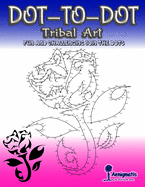 Dot-To-Dot Tribal Art: Fun and challenging join the dots