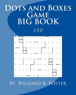 Dots and Boxes Game BIG BOOK: 100 - Foster, Richard B