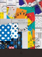 Dotted Visuals: Polka Dots in Contemporary Graphic Design