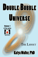 Double Bubble Universe: The Layout
