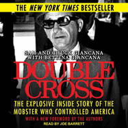Double Cross: The Explosive Inside Story of the Mobster Who Controlled America