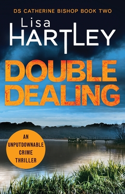 Double Dealing: An unputdownable crime thriller - Hartley, Lisa