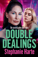 Double Dealings: A BRAND NEW gritty, action-packed gangland thriller from Stephanie Hart