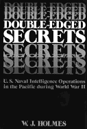 Double-Edged Secrets: U.S. Naval Operations in the Pacific During World War II