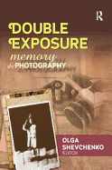 Double Exposure: Memory and Photography