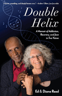 Double Helix: A Memoir of Addiction, Recovery, and Jazz in Two Voices