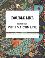 Double Line Notebook with Margin Line: 8.5 x 11 inches double lined paper with wide space