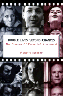 Double Lives, Second Chances: The Cinema of Krzystzof Kieslowski