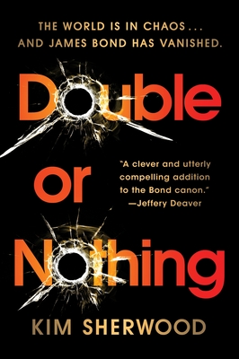Double or Nothing: James Bond Is Missing and Time Is Running Out - Sherwood, Kim