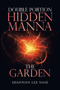 Double Portion Hidden Manna the Garden