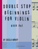 Double Stop Beginnings for the Violin, Book One