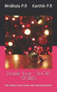 Double Treat - Short Stories: Two Children Short Stories with Interesting Twists