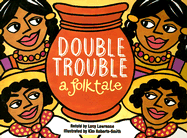 Double Trouble: A Folktale - Lawrence, Lucy (Retold by)