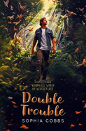 Double Trouble: Book 2 in the Sophia Cobbs' Wondrous World of Witchcraft series