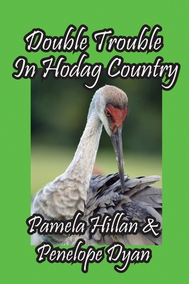 Double Trouble In Hodag Country - Hillan, Pamela, and Dyan, Penelope