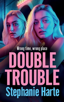 Double Trouble: the first in a BRAND NEW gritty gangland series from Stephanie Harte for 2024 - Stephanie Harte, and Lawrence, Gemma (Read by), and Simmons, Chris (Read by)