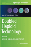 Doubled Haploid Technology: Volume 1: General Topics, Alliaceae, Cereals