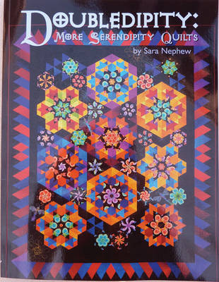 Doubledipity: More Serendipity Quilts - Nephew, Sarah