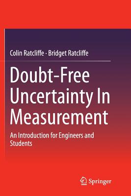 Doubt-Free Uncertainty in Measurement: An Introduction for Engineers and Students - Ratcliffe, Colin, and Ratcliffe, Bridget