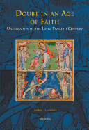 Doubt in an Age of Faith: Uncertainty in the Long Twelfth Century
