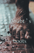 Doubt's Boots: Even Doubt's Shadow Volume 1