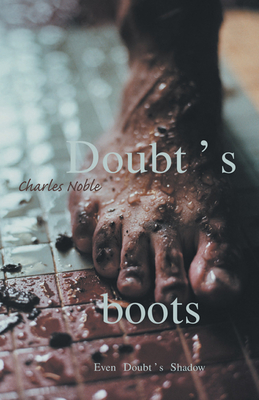 Doubt's Boots: Even Doubt's Shadow Volume 1 - Noble, Charles