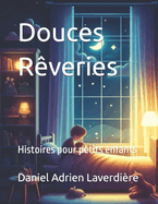 Douces Rveries: Histoires pour petits enfants