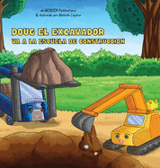 Doug El Excavador Va a la Escuela de Construccin: Un Divertido Libro Ilustrado para Nios de 2 a 5 Aos
