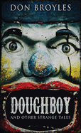 Doughboy: And Other Strange Tales