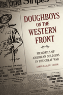 Doughboys on the Western Front: Memories of American Soldiers in the Great War