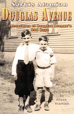 Douglas Avenue: Adventures of Douglas Avenue's Bad Boys - Atamian, Sarkis