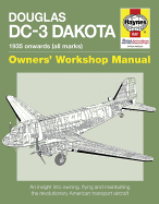 Douglas DC-3 Dakota 1935 Onwards: Owners Workshop Manual