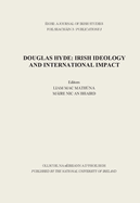 Douglas Hyde: Irish Ideology and International Impact