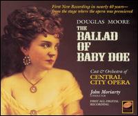 Douglas Moore: The Ballad of Baby Doe - Andrew Krikawa (vocals); Becky Budd (vocals); Brian Steele (vocals); Brigitte Bellini (vocals); Curtis Olds (vocals);...