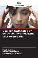 Douleur orofaciale: un guide pour les mdecins bucco-dentaires