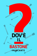 Dov'? il bastone mancante