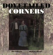 Dovetailed Corners - Johnson, Jim, and Wisuri, Marlene (Photographer)