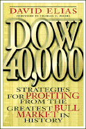 Dow 40,000: Strategies for Profiting from the Greatest Bull Market in History - Elias, David (Introduction by), and Moore, Charles V (Foreword by)
