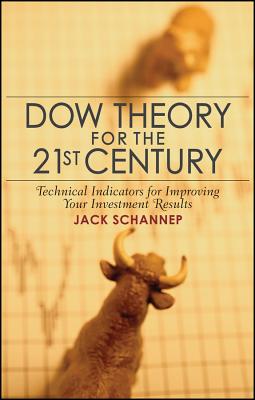 Dow Theory for the 21st Century - Schannep, Jack