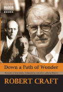 Down a Path of Wonder: Memoirs of Stravinsky, Schoenberg and Other Cultural Figures