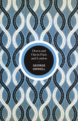 Down and Out in Paris and London - Orwell, George, and Hudson, Kerry (Introduction by)