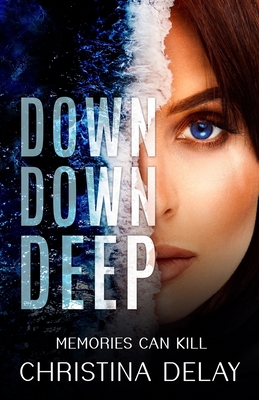 Down Down Deep - Delay, Christina